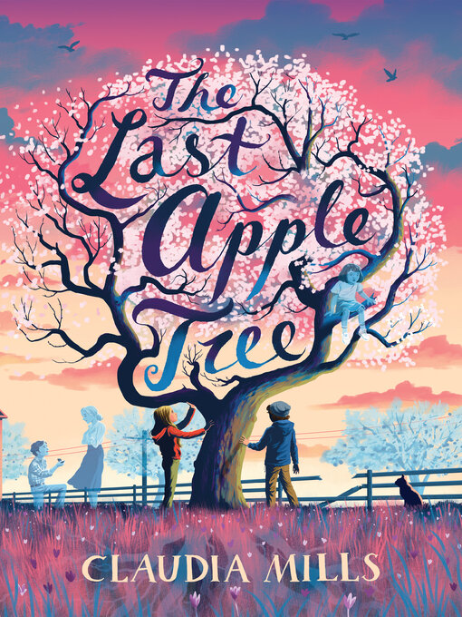 Title details for The Last Apple Tree by Claudia Mills - Available